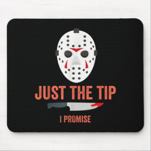 Just The Tip I Promise Funny Halloween Costume Mouse Pad