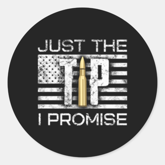 Just The Tip I Promise Gun Classic Round Sticker (Front)