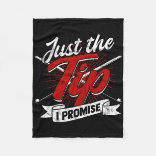 Just The Tip I Promise – Snooker And 8-ll Pool Bil Fleece Blanket
