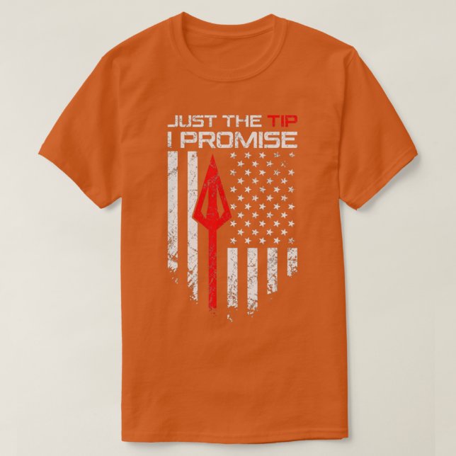 Just The Tip I PromiseFunny Archery Broadhead Bow  T-Shirt (Design Front)