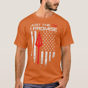 Just The Tip I PromiseFunny Archery Broadhead Bow  T-Shirt