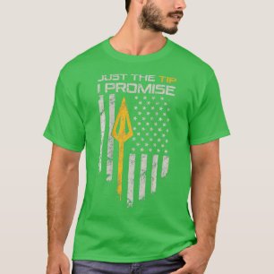 Just The Tip I PromiseFunny Bow Hunter ArcheryON B T-Shirt