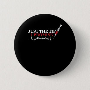 Just The Tip Phlebotomist Heartbeat Phlebotomy Gif 6 Cm Round Badge
