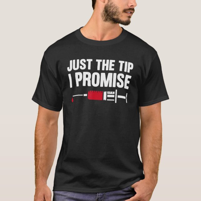 Just the Tip Phlebotomist Phlebotomy Technician T-Shirt (Front)
