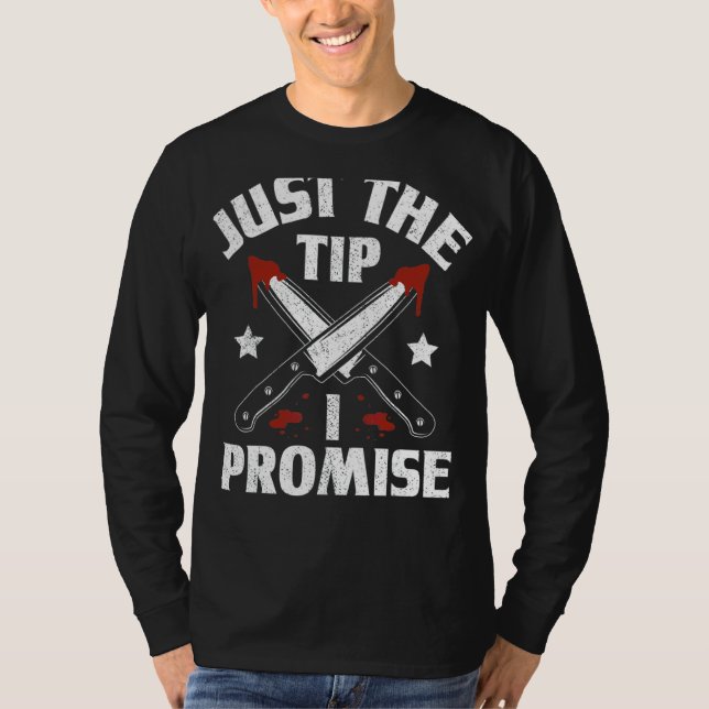 Just The Tip Sarcastic T-Shirt (Front)
