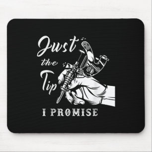 Just The Tip Tattoo Artist Tattooed Tattooing Inke Mouse Pad