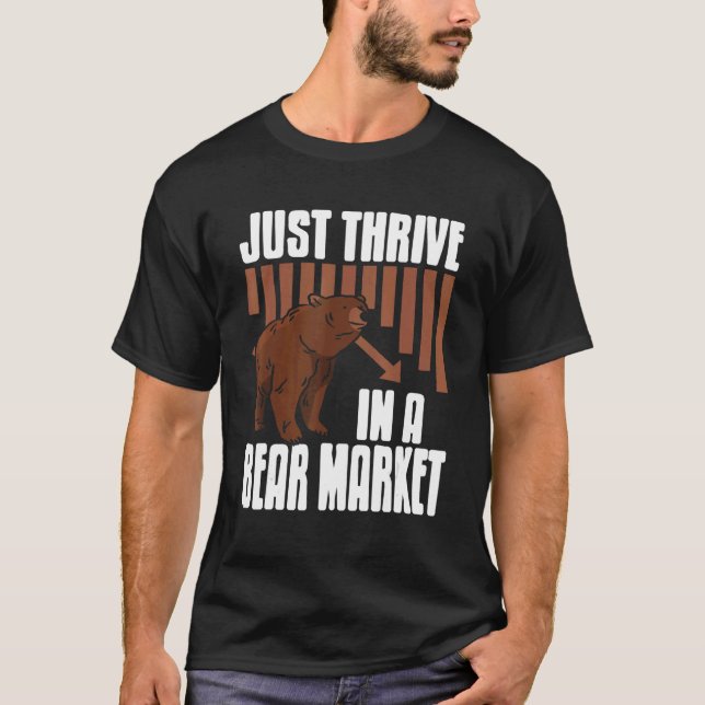 Just Thrive In A Bear Market Cool Trader Present   T-Shirt (Front)
