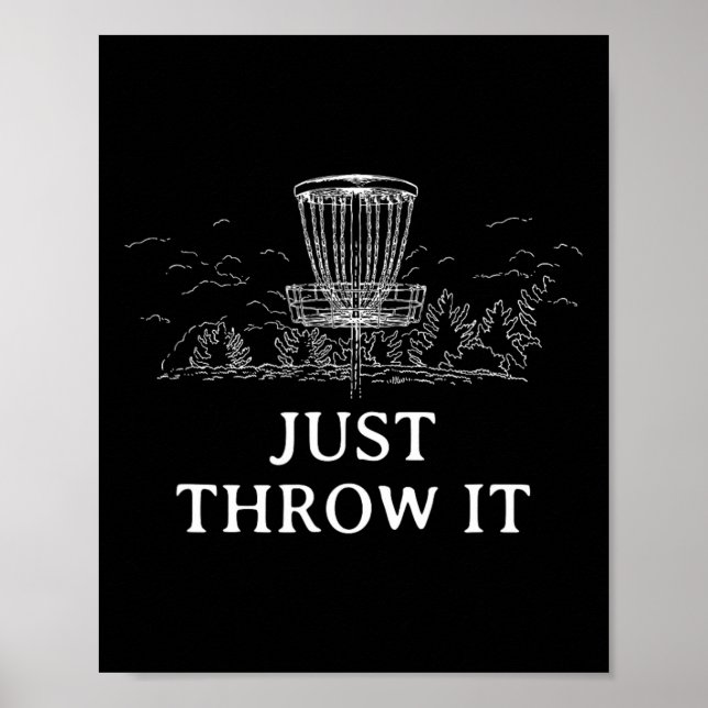 Just Throw It Disc Golf Positivity Golfer Positive Poster (Front)