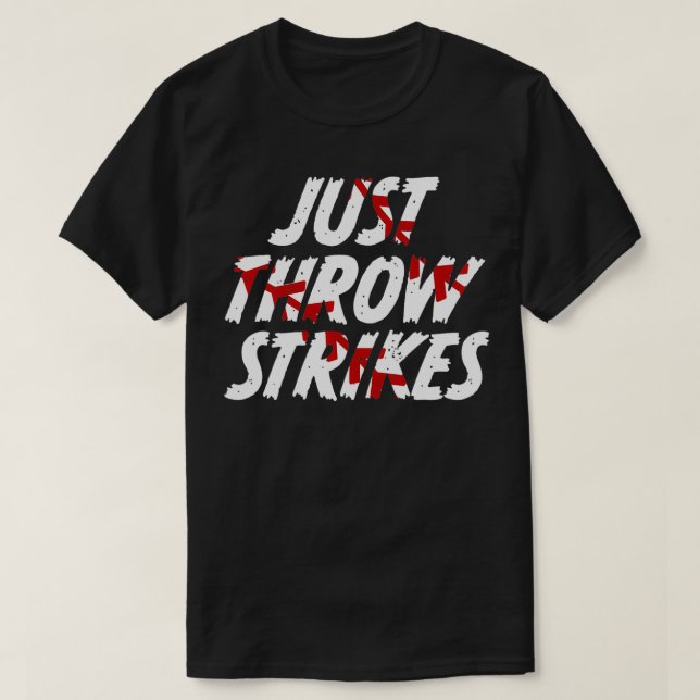 Just Throw Strikes Funny Baseball  T-Shirt (Design Front)