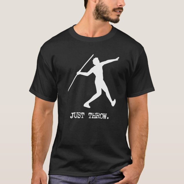 Just Throw Throwing Javelin Thrower Hobby T-Shirt (Front)