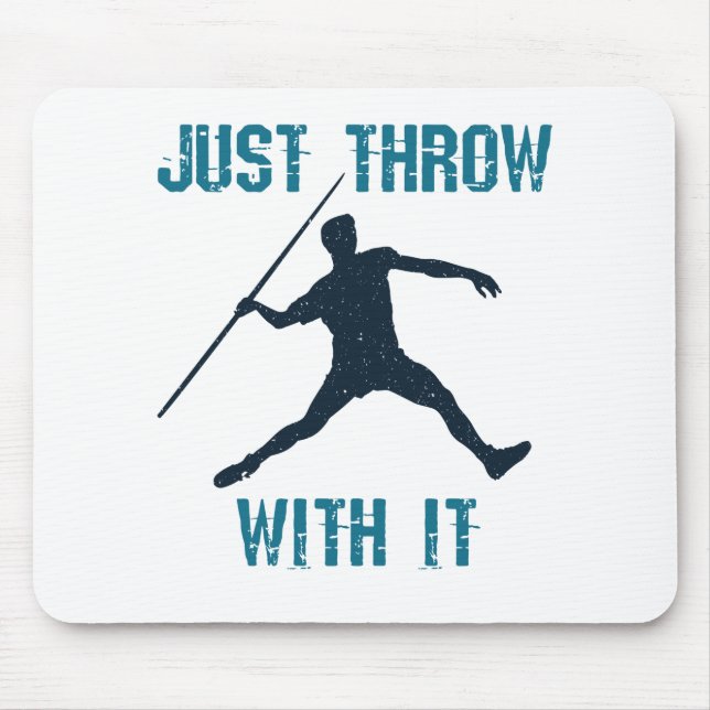Just Throw with It Javelin Thrower Track and Field Mouse Pad (Front)