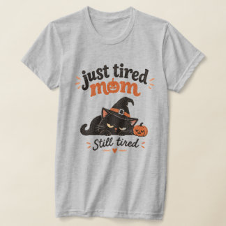 Just Tired Mum Still Tired Halloween Cat Shirt