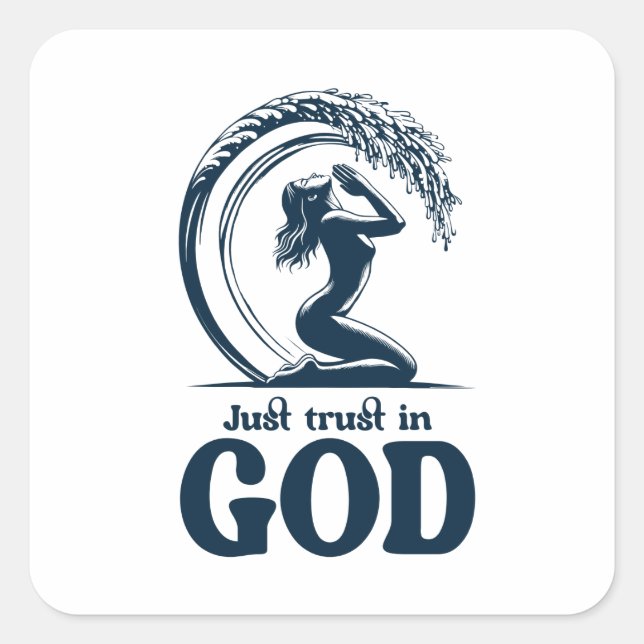 Just trust in God desing Square Sticker (Front)