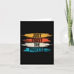 Just Trust The Process _ Inspiration Motivation Card