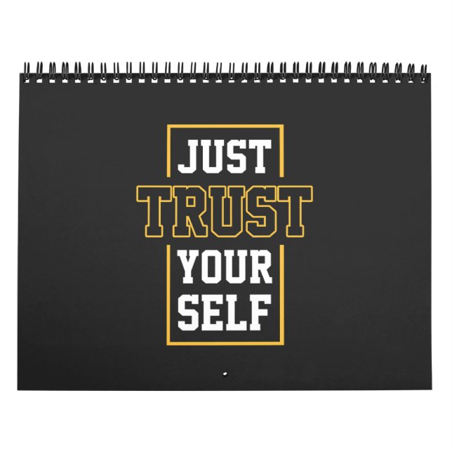 Just Trust Yourself Motivation Quotes T-Shirt Calendar (Cover)