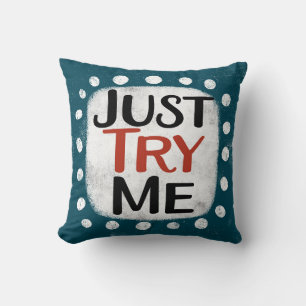 Just Try Me Throw Pillow