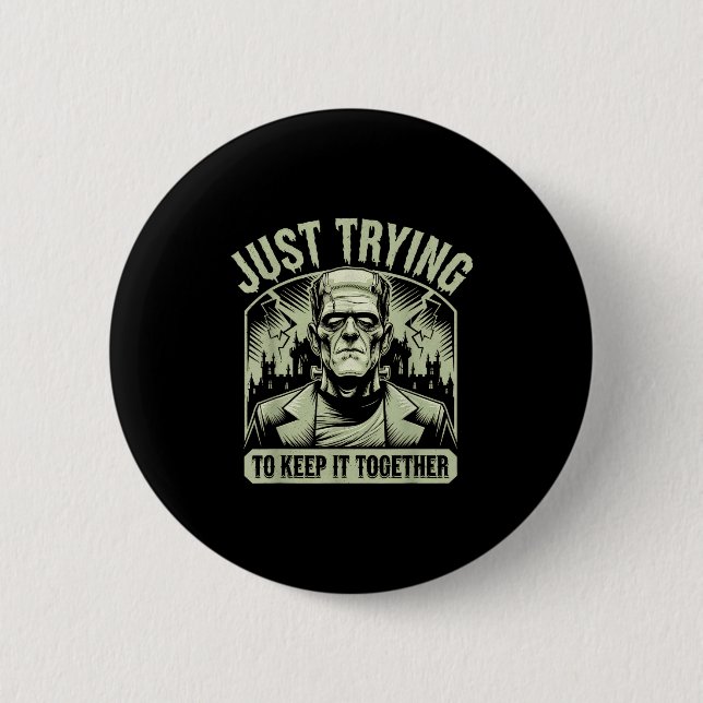 Just Trying To Keep It Together Shirt Halloween Fr 6 Cm Round Badge (Front)