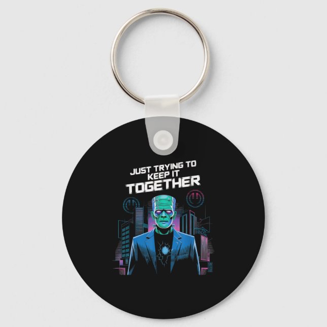 Just Trying To Keep It Together Shirt Halloween Fr Key Ring (Front)