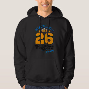 Just Turned 26 Beer Drinking 26th Birthday Drunk G Hoodie