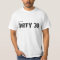 Just Turned 30 Birthday Tee: Dirty 30 That is!