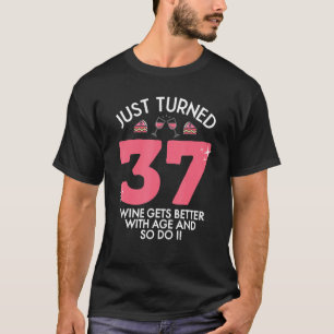 Just Turned 37 Wine Better With Age 37th Birthday T-Shirt