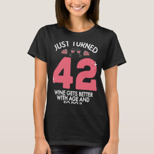 Just Turned 42 Wine Better With Age 42nd Birthday  T-Shirt