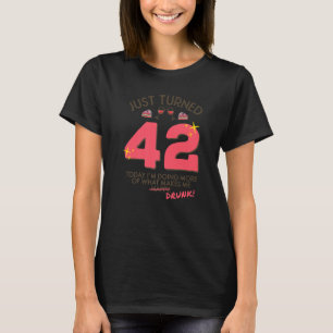 Just Turned 42 Wine Drinking 42nd Birthday Drunk G T-Shirt