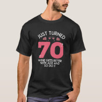 Just Turned 70 Wine Better With Age 70Th Birthday