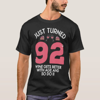 Just Turned 92 Wine Better With Age 92nd Birthday  T-Shirt