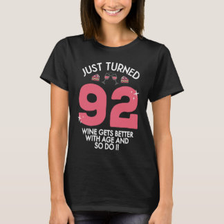 Just Turned 92 Wine Better With Age 92nd Birthday  T-Shirt