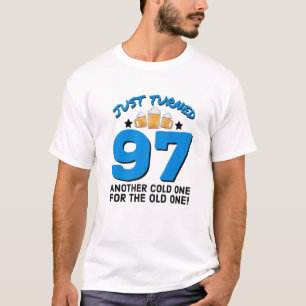 Just Turned 97 Cold One For The Old One 97Th Birth T-Shirt