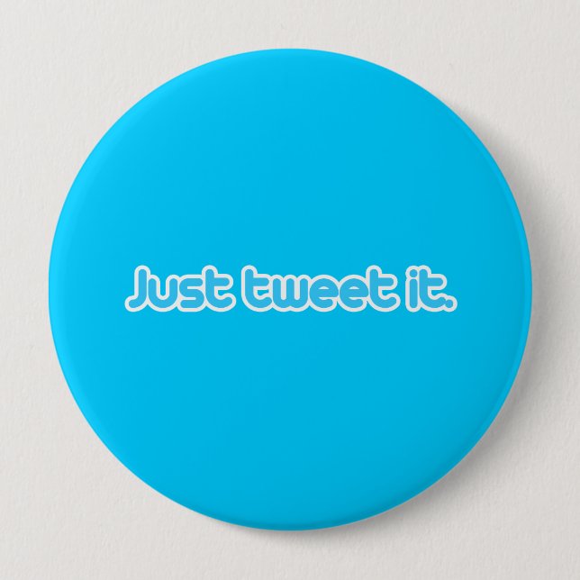 Just tweet it 10 cm round badge (Front)