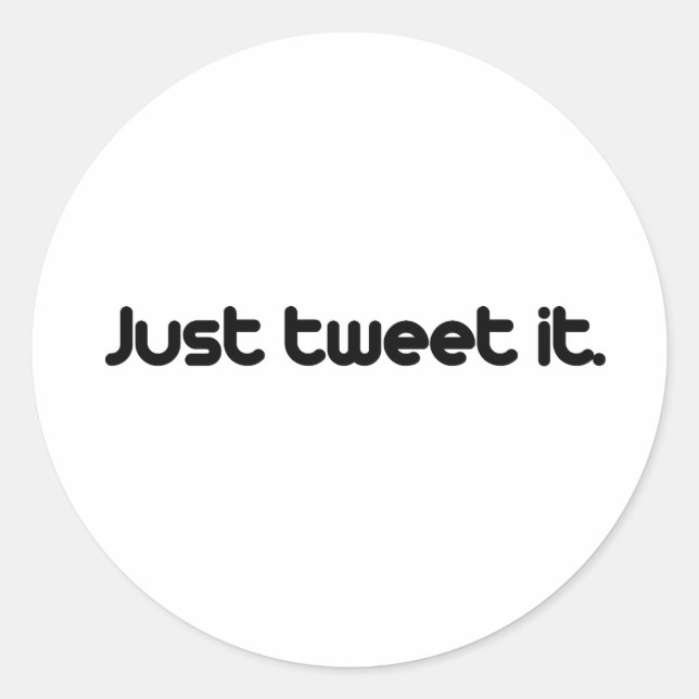Just tweet it classic round sticker (Front)