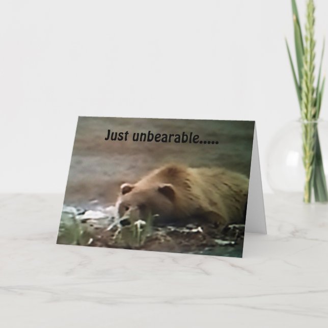 "JUST UNBEARABLE" I 'MISS' YOU SO MUCH!!! CARD (Front)