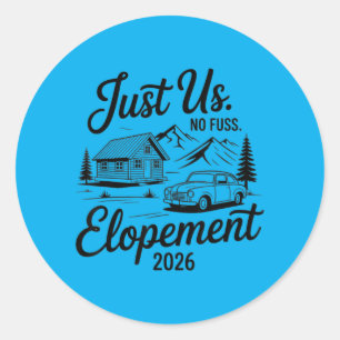 Just Us No Fuss Elopement 2026 Micro Wedding Bride Classic Round Sticker