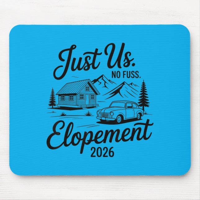 Just Us No Fuss Elopement 2026 Micro Wedding Bride Mouse Pad (Front)