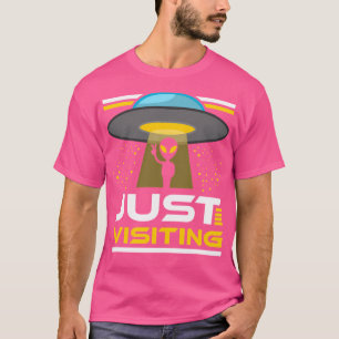 Just Visiting T-Shirt