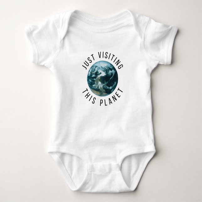 Just Visiting This Planet Baby Bodysuit (Front)