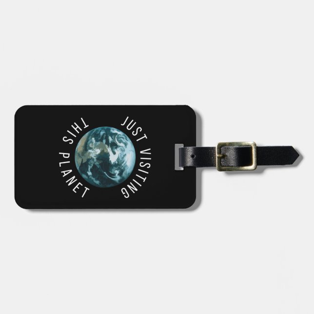 Just Visiting This Planet Black Luggage Tag (Front Horizontal)