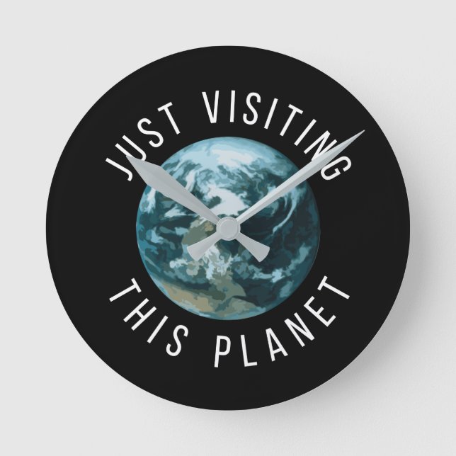 Just Visiting This Planet Black Round Clock (Front)