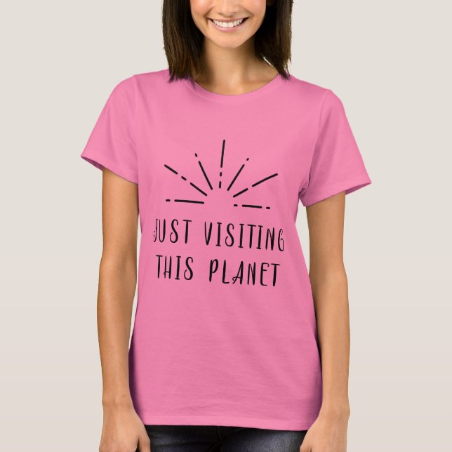 Just Visiting This Planet Sun Star T-Shirt (Front)