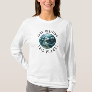 Just Visiting This Planet T-Shirt
