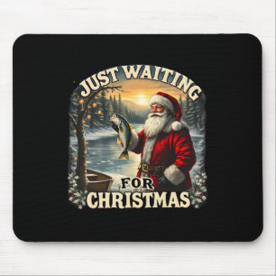 Just Waiting For Christmas Funny Santa Fishing Fis Mouse Pad