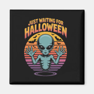 Just Waiting For Halloween Alien Vibes Magnet