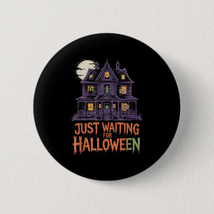 Just Waiting For Halloween Funny Halloween Quote S 6 Cm Round Badge