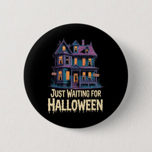 Just Waiting For Halloween Funny Halloween Quote S 6 Cm Round Badge