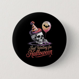 Just Waiting For Halloween Funny Halloween Quote S 6 Cm Round Badge