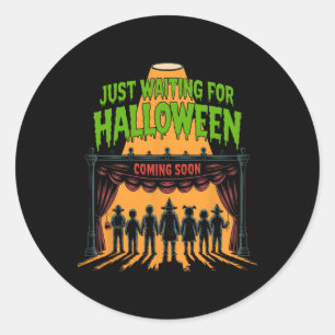 Just Waiting For Halloween Funny Halloween Quote S Classic Round Sticker