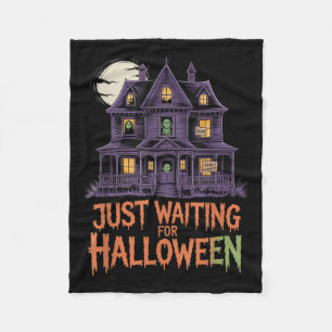 Just Waiting For Halloween Funny Halloween Quote S Fleece Blanket