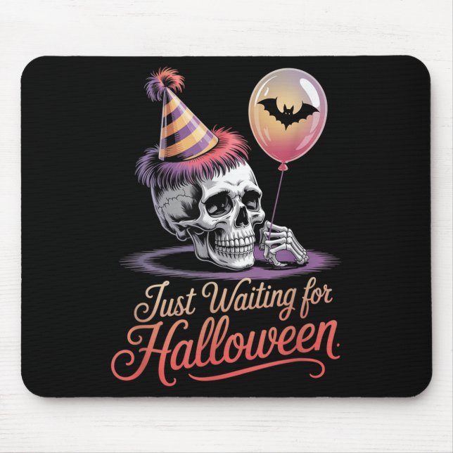 Just Waiting For Halloween Funny Halloween Quote S Mouse Pad (Front)
